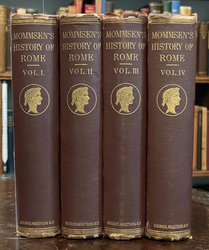THE HISTORY OF ROME - Mommsen, 1872 - 4 Vols ANCIENT ROMAN SOCIETY, POLITICS