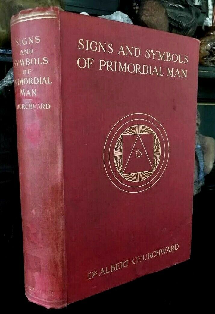 SIGNS AND SYMBOLS OF PRIMORDIAL MAN Churchward, 1913 FREEMASONRY ANC