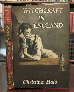 WITCHCRAFT IN ENGLAND - Christina Hole, 1st 1945 WITCH SORCERY FAMILIARS MAGICK