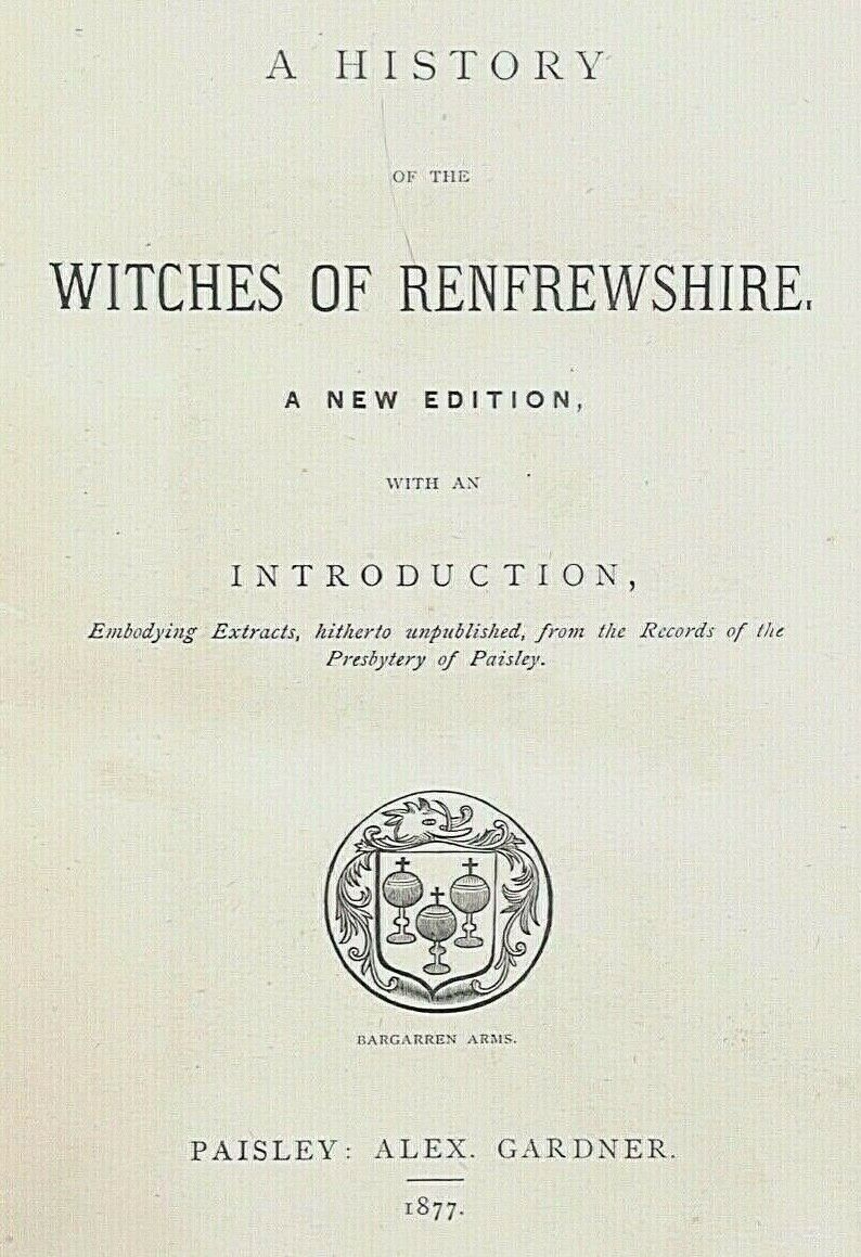 HISTORY OF THE WITCHES OF RENFREWSHIRE 1877 WITCHCRAFT WITCH TRIALS