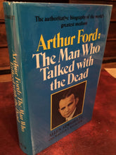 SIGNED — ARTHUR FORD: THE MAN WHO TALKED WITH THE DEAD 1ST/1ST 1973 — PSYCHICS
