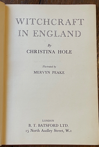 WITCHCRAFT IN ENGLAND - Christina Hole, 1st 1945 WITCH SORCERY FAMILIARS MAGICK