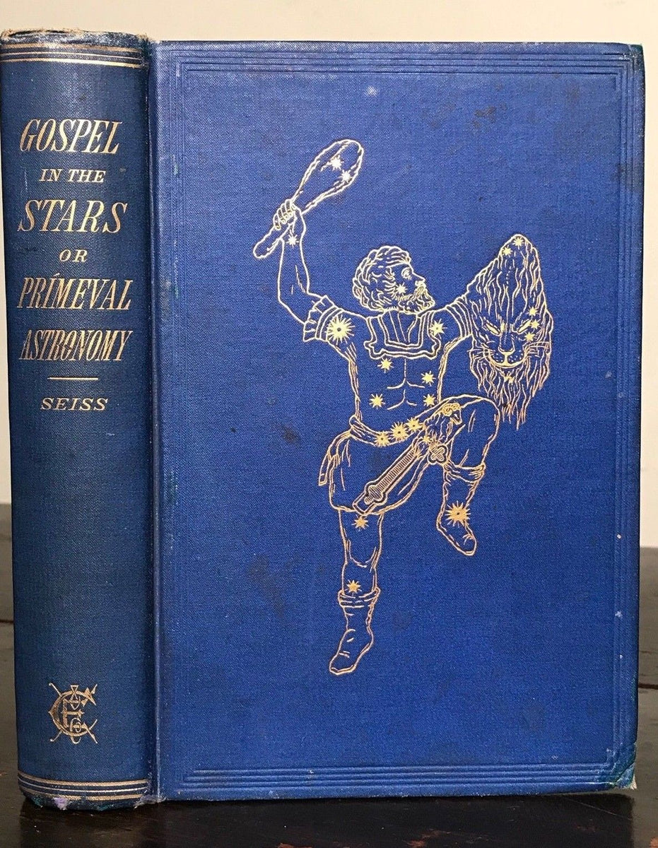GOSPEL IN THE STARS, OR PRIMEVAL ASTRONOMY Joseph Seiss 1882 AST