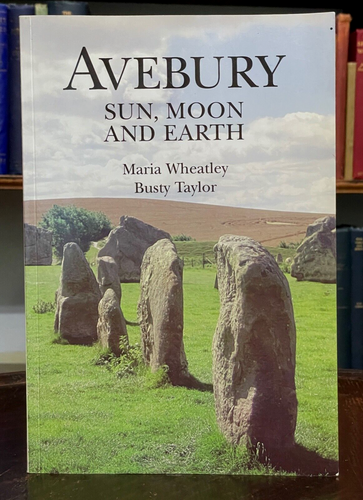 AVEBURY: SUN, MOON AND EARTH - 1st 2008 - MEGALITH STONE CIRCLE ENERGIES, SIGNED