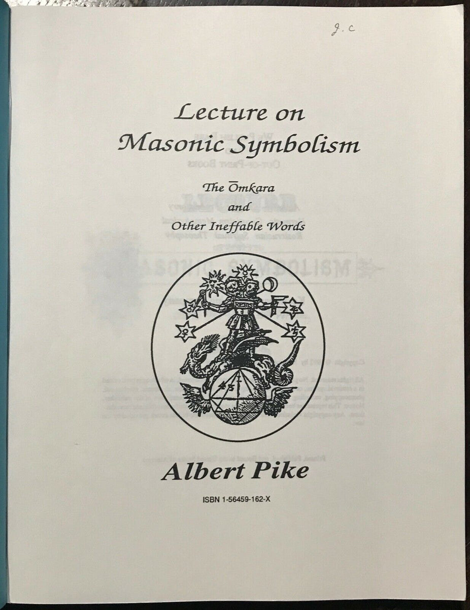 LECTURE ON MASONIC SYMBOLISM Pike, 1992 FREEMASONRY SYMBOLS SECRET