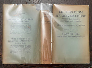 LETTERS FROM SIR OLIVER LODGE: PSYCHICAL & SCIENTIFIC - Hill, 1st 1932 - OCCULT