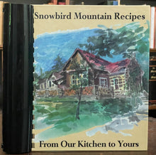 SNOWBIRD MOUNTAIN RECIPES - 1999 - SOUTHERN COOKING, NC, SMOKY MOUNTAINS