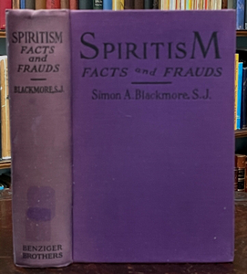 SPIRITISM: FACTS AND FRAUDS - Blackmore, 1st 1924 SPIRITS AFTERLIFE SOUL OCCULT
