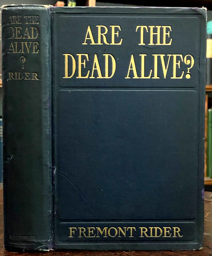 ARE THE DEAD ALIVE? - Rider, 1st 1909 - GHOSTS, TELEPATHY, SPIRITS, AFTERLIFE