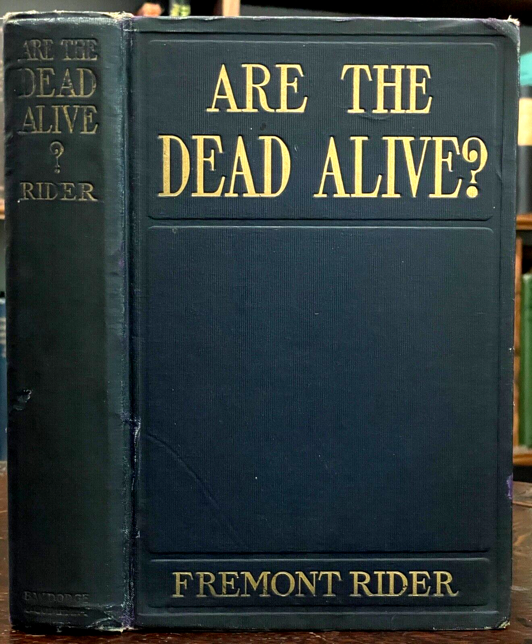 ARE THE DEAD ALIVE? - Rider, 1st 1909 - GHOSTS, TELEPATHY, SPIRITS, AFTERLIFE