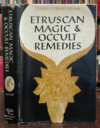 ETRUSCAN MAGIC AND OCCULT REMEDIES - Leland, 1963 - MAGICK SORCERY DIVINATION