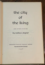 THE CITY OF THE LIVING - Wallace Stegner, 1st 1956 - FICTION, URBAN REALITIES