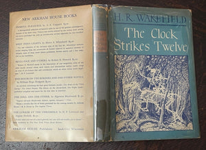 THE CLOCK STRIKES TWELVE - Wakefield, 1st 1946 - ARKHAM HOUSE, Ltd Ed of 4000