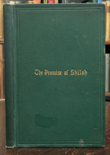 PROMISE OF SHILOH - 1st 1869 - MILLENNIAL REIGN, BIBLE PROPHECY, CHRIST'S RETURN