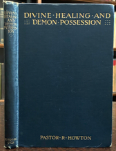 DIVINE HEALING AND DEMON POSSESSION - Howton, 1909 - EVIL SPIRITS, DEMONOLOGY