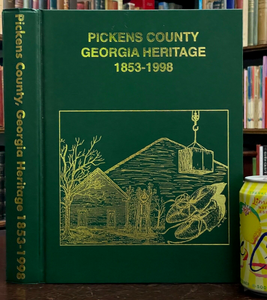 PICKENS COUNTY GEORGIA HERITAGE 1853-1998 - 1st 1998 - SOUTH, SOUTHERN HISTORY