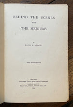 BEHIND THE SCENES WITH THE MEDIUMS - Abbott, 1909 - MAGIC SPIRITUALIST TRICKS