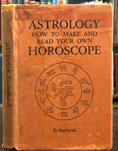 ASTROLOGY:  HOW TO MAKE & READ YOUR OWN HOROSCOPE - Sepharial, 1930s DIVINATION