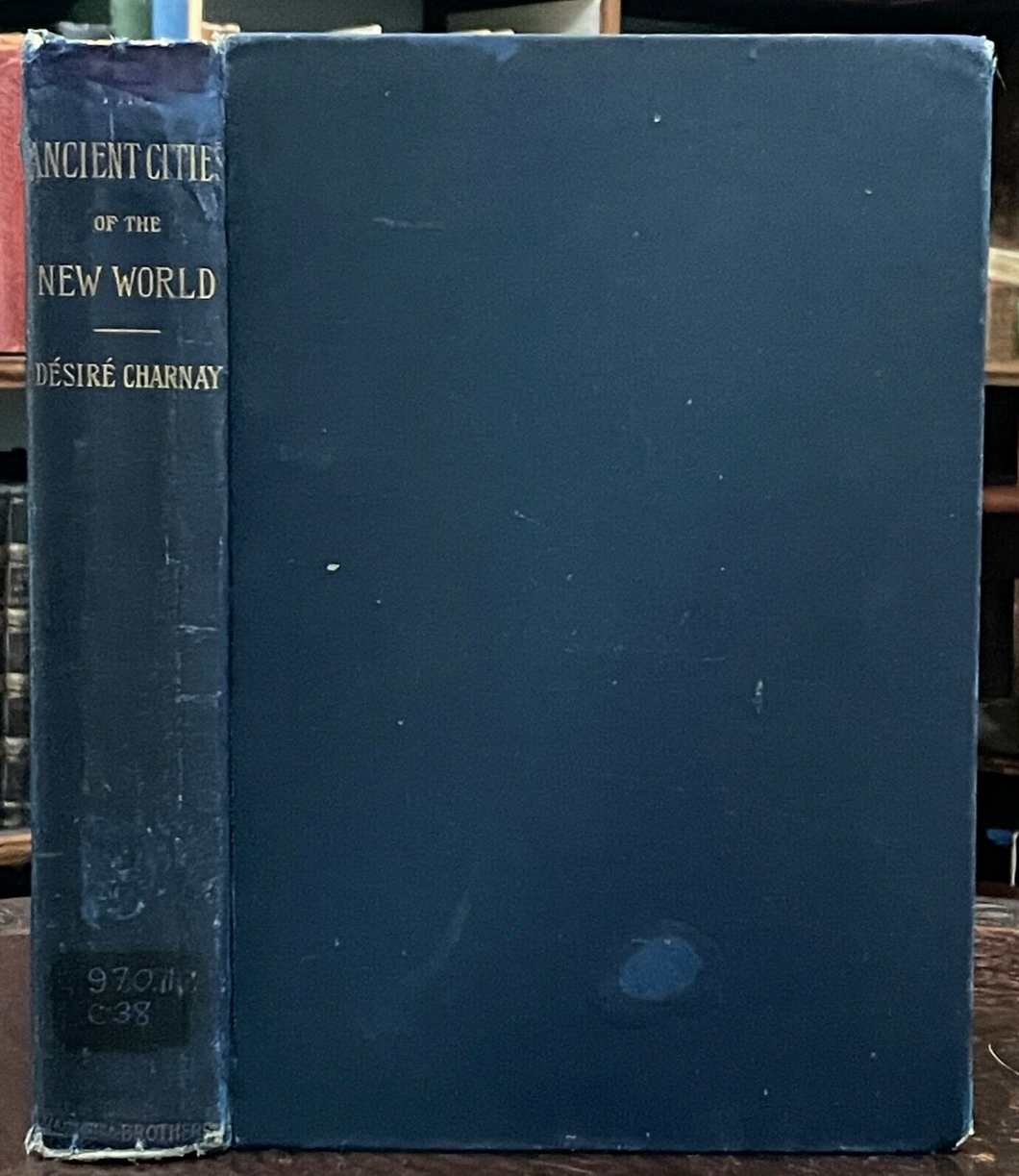 ANCIENT CITIES OF THE NEW WORLD - 1st 1888 MEXICO, CENTRAL AMERICA, ARCHAEOLOGY