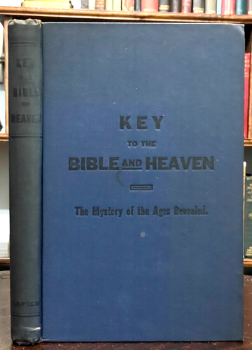 KEY TO THE BIBLE AND HEAVEN - 1919 - BIBLICAL PROPHECIES, ANGELS, DEMONS, SATAN