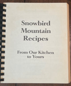 SNOWBIRD MOUNTAIN RECIPES - 1999 - SOUTHERN COOKING, NC, SMOKY MOUNTAINS