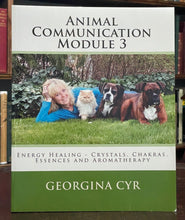 ANIMAL COMMUNICATION: CRYSTALS, CHAKRAS, AROMATHERAPY - 2009 - ENERGY HEALING