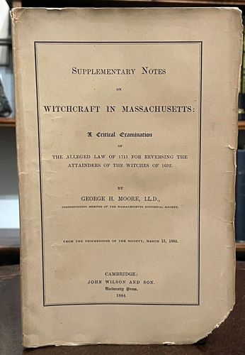 SUPPLEMENTARY NOTES ON WITCHCRAFT - Moore, 1st 1884 - MASSACHUSETTS WITCH TRIALS