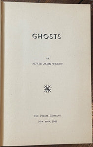 GHOSTS - Wright, 1st 1948 - SPIRITS AFTERLIFE CHANNELING FAMOUS GHOSTS OCCULT