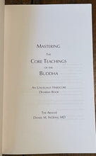 MASTERING THE CORE TEACHINGS OF THE BUDDHA - 1st Ed, 2008 - BUDDHIST MEDITATION