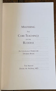 MASTERING THE CORE TEACHINGS OF THE BUDDHA - 1st Ed, 2008 - BUDDHIST MEDITATION