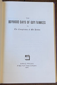 BOYHOOD DAYS OF GUY FAWKES - Arno Press, 1st 1976 - FANTASY, HISTORICAL FICTION