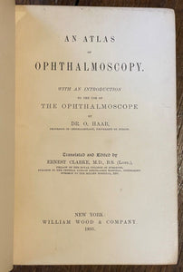 ATLAS OF OPHTHALMOSCOPY - Haab, 1st 1895 OPHTHALMOLOGY, MEDICAL, EYES, MALADIES