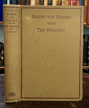 BEHIND THE SCENES WITH THE MEDIUMS - Abbott, 1909 - MAGIC SPIRITUALIST TRICKS