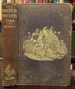 THE AMERICAN POULTRY YARD - Browne, 1860 - FARMING FOWL ANIMAL HUSBANDRY