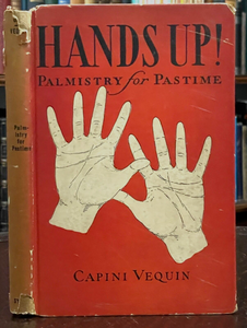 HANDS UP! PALMISTRY FOR PASTIME - 1st 1928 - FORTUNE-TELLING, DIVINATION, OCCULT