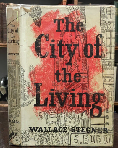 THE CITY OF THE LIVING - Wallace Stegner, 1st 1956 - FICTION, URBAN REALITIES