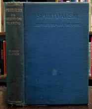 SPIRITUALISM: ITS PRESENT-DAY MEANING - 1st 1920 - SPIRIT SOUL AFTERLIFE OCCULT