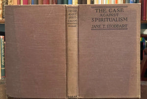 CASE AGAINST SPIRITUALISM - Stoddart, 1st 1922 - SPIRITS MEDIUMS SUPERNATURAL