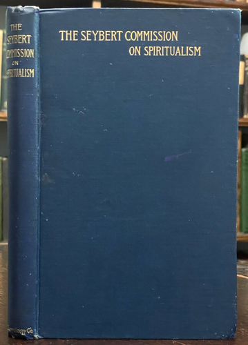 THE SEYBERT COMMISSION ON SPIRITUALISM - 1st 1887 - SPIRITS SUPERNATURAL EVENTS