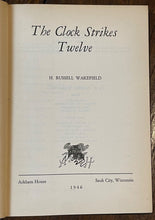 THE CLOCK STRIKES TWELVE - Wakefield, 1st 1946 - ARKHAM HOUSE, Ltd Ed of 4000