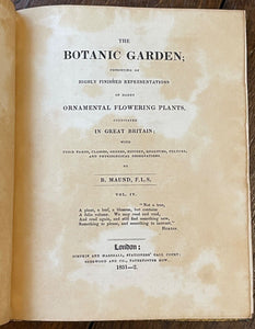 THE BOTANIC GARDEN - Maund, 1st 1831 (Vol IV) - COLORED FLORAL BOTANICAL PLATES