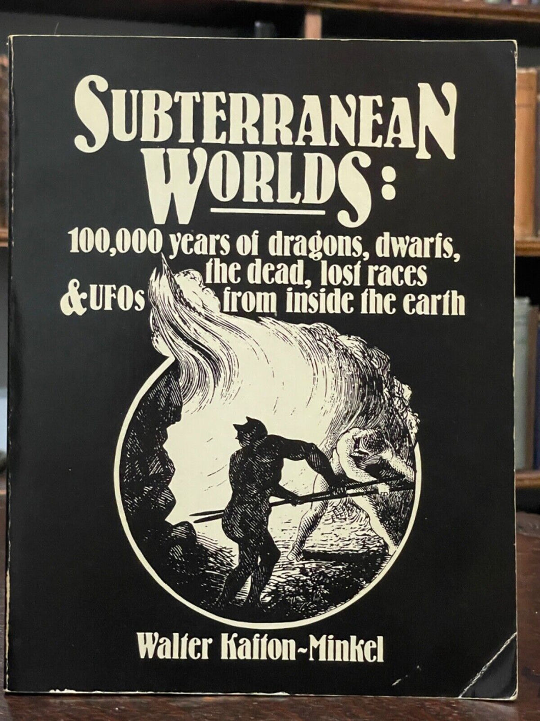 Minkel Unit SUBTERRANEAN WORLDS - Kafton-Minkel, 1st 1989 - MONSTERS, UFOs, HOLLOW ...