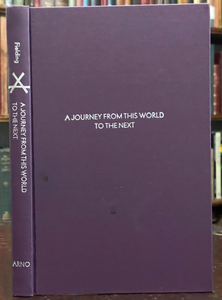 JOURNEY FROM THIS WORLD TO THE NEXT - Arno Press, 1st 1976 - AFTERLIFE SPIRITS