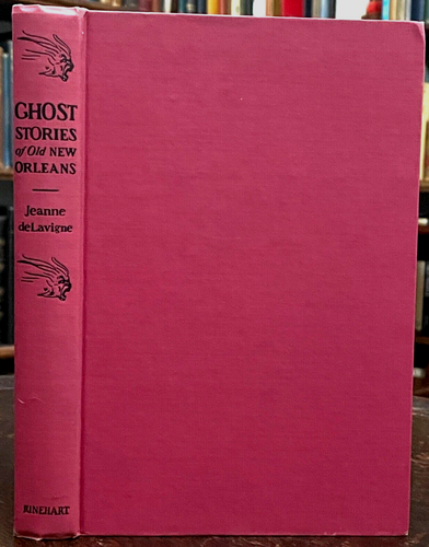 GHOST STORIES OF OLD NEW ORLEANS - 1st 1946 - NOLA CAJUN, OCCULT, SUPERNATURAL