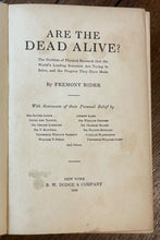 ARE THE DEAD ALIVE? - Rider, 1st 1909 - GHOSTS, TELEPATHY, SPIRITS, AFTERLIFE