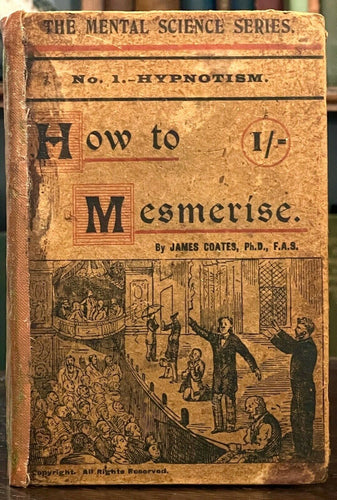 HOW TO MESMERISE - Coates, 1st 1925 HYPNOTISM, MESMERISM, PHRENOLOGY, TELEPATHY