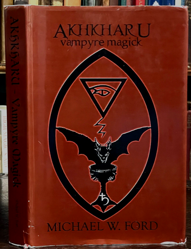 AKHKHARU: VAMPYRE MAGICK - Ford, 2008 - VAMPIRE WITCHCRAFT SORCERY GRIMOIRE