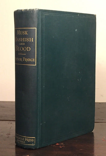 MUSK, HASHISH AND BLOOD H. France Ltd Ed 500 Copies for Subscribers 1900 Illust