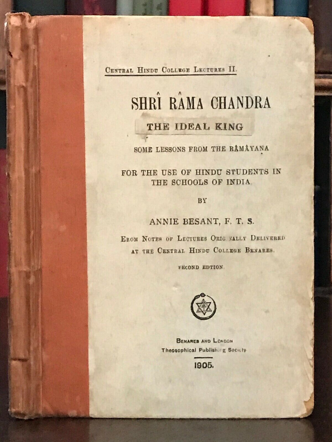 SHRI RAMA CHANDRA: THE IDEAL KING - Annie Besant, 1st 1905 THEOSOPHY RAMAYANA