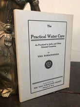 THE PRACTICAL WATER CURE in India, Oriental Countries - Yogi Ramacharaka, 1909